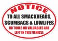 No Tools Smackheads Scumbags Left In Vehicle