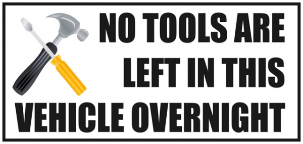 Vehicle Sticker No Tools Are Left In this Vehicle Over Night